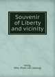 Souvenir of Liberty and vicinity, Hillig, Otto. [from old catalog] 