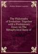 The Philosophy of Evolution: Together with a Preliminary Essay on The Metaphysical Basis of ., Stephen Haskins Carpenter 