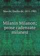 Milanin Milanon; prose cadenzate milanesi, Marchi, Emilio de, 1851-1901 