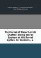 Memorial of Oscar Lovell Shafter: Being Words Spoken at His Burial by Rev. Dr. Stebbins, a ., Horatio Stebbins , Laurentine Hamilton , John Whipple Dwinelle 