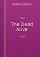 The Dead Alive, Wilkie Collins 