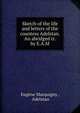 Sketch of the life and letters of the countess Adelstan. An abridged tr. by E.A.M., Eug?ne Marquigny , Adelstan 