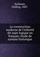 La construction moderne de l'infinitif dit sujet logique en fran?ais; ?tude de syntaxe historique, Kjellman, Hilding, 1885- 
