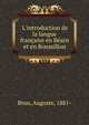 L'introduction de la langue fran?aise en B?arn et en Roussillon, Brun, Auguste, 1881- 