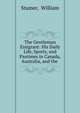 The Gentleman Emigrant: His Daily Life, Sports, and Pastimes in Canada, Australia, and the ., Stamer, William 