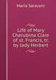 Life of Mary Cherubina Clare of st. Francis, tr. by lady Herbert, Maria Saraceni 