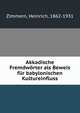 Akkadische Fremdworter als Beweis fur babylonischen Kultureinfluss, Zimmern, Heinrich, 1862-1931 