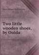 Two little wooden shoes, by Ouida, Marie Louise de la Ramee 