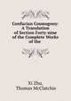 Confucian Cosmogony: A Translation of Section Forty-nine of the Complete Works of the ., Xi Zhu, Thomas McClatchie 