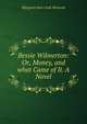 Bessie Wilmerton: Or, Money, and what Came of It. A Novel, Margaret Jane Cook Westcott 