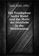 Der Troubadour Jaufre Rudel und das Motiv der Fernliebe in der Weltliteratur, Zade, Lotte, 1895- 