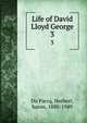 Life of David Lloyd George. 3, Du Parcq, Herbert, baron, 1880-1949 