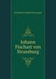 Johann Fischart von Strassburg, Karl Heinrich Wilhelm Wackernagel 