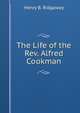 The Life of the Rev. Alfred Cookman, Henry B. Ridgaway 