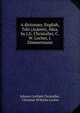 A dictonary, English, Tshi (Asante), Akra, by J.G. Christaller, C.W. Locher, J. Zimmermann, Johann Gottlieb Christaller, Christian Wilhelm Locher 