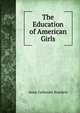 The Education of American Girls, Anna Callender Brackett 