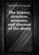 The history, structure, economy, and diseases of the sheep, William Charles Spooner 