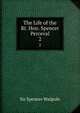 The Life of the Rt. Hon. Spencer Perceval. 2, Walpole, Spencer, Sir, 1839-1907 