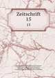 Zeitschrift. 15, Verein f?r Hessische Geschichte und Landeskunde , Gesellschaft f?r Bef?rderung der Geschichts-, Alterthums - und Volkskunde von Freiburg, Dem Breisgau und den Angrenzenden Landschaften 