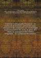 Trait? de l'orthographe Fran?oise : en forme de dictionaire; enrichi de notes critiques et de remarques sur l'etymologie & la prononciation des mots, le genre des noms, la conjugaison des verbes irr?guliers, & les variations des auteurs, Le Roy, Charles, 1690?-1739,John Adams Library (Boston Public Library) BRL,Restaut, Pierre, 1696-1764, ed,Adams, John, 1735-1826, former owner 