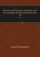 Oeuvres de Froissart; publiees avec les variantes des divers manuscrits. 18, Froissart Jean 