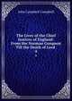 The Lives of the Chief Justices of England: From the Norman Conquest Till the Death of Lord .. 4, John Campbell Campbell 