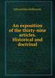 An exposition of the thirty-nine articles. Historical and doctrinal, Edward Harold Browne 