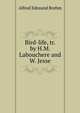 Bird-life, tr. by H.M. Labouchere and W. Jesse, Alfred Edmund Brehm 