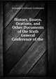 History, Essays, Orations, and Other Documents of the Sixth General Conference of the ., Evangelical Alliance Conference 