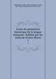 Cours de grammaire historique de la langue franaise. Publie par les soins de Ernest Muret. 1, Darmesteter, Ars?ne, 1846-1888,Muret, Ernest, 1861-,Sudre, Leopold Maurice Pierre, 1855- 