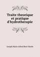 Traite theorique et pratique d'hydrotherapie, Joseph Marie Alfred Beni-Barde 