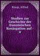 Studien zur Geschichte der franzosischen Konjugation auf - ir, Risop, Alfred 