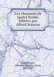 Les chansons de Jaufr? Rudel. ?dit?es par Alfred Jeanroy, Jaufr? Rudel, 12th cent,Jeanroy, Alfred, 1859-1953 