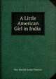 A Little American Girl in India ., Mrs Harriet Anna Cheever 