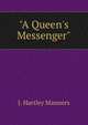 "A Queen's Messenger", J. Hartley Manners 