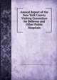 Annual Report of the New York County Visiting Committee for Bellevue and Other Public Hospitals, State Charities Aid Association (N.Y). New York County Visiting Committee 