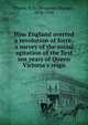 How England averted a revolution of force; a survey of the social agitation of the first ten years of Queen Victoria's reign, Flower, B. O. (Benjamin Orange), 1858-1918 