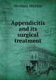 Appendicitis and its surgical treatment, Herman Mynter 