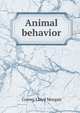 Animal behavior, Morgan, C. Lloyd (Conwy Lloyd), 1852-1936 