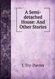 A Semi-detached House: And Other Stories, J. Try-Davies 