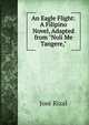 An Eagle Flight: A Filipino Novel, Adapted from "Noli Me Tangere,", Jose Rizal 