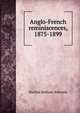 Anglo-French reminiscences, 1875-1899, Matilda Betham-Edwards 