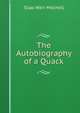 The Autobiography of a Quack, Mitchell S. Weir 