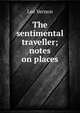 The sentimental traveller; notes on places, Vernon Lee 