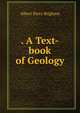 . A Text-book of Geology, Albert Perry Brigham 