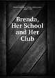 Brenda, Her School and Her Club, Helen Leah Reed , Reed, Helen Leah , 1860?-1926 