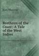 Brethren of the Coast: A Tale of the West Indies, Munroe Kirk 