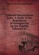 Colonial Immigration Laws: A Study of the Regulation of Immigration by the English Colonies in ., Emberson Edward Proper 
