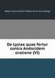 De Lysiae quae fertur contra Andocidem oratione (VI), Weber, Hans Heinrich Walter. [from old catalog] 