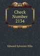 Check Number 2134, Edward Sylvester Ellis 